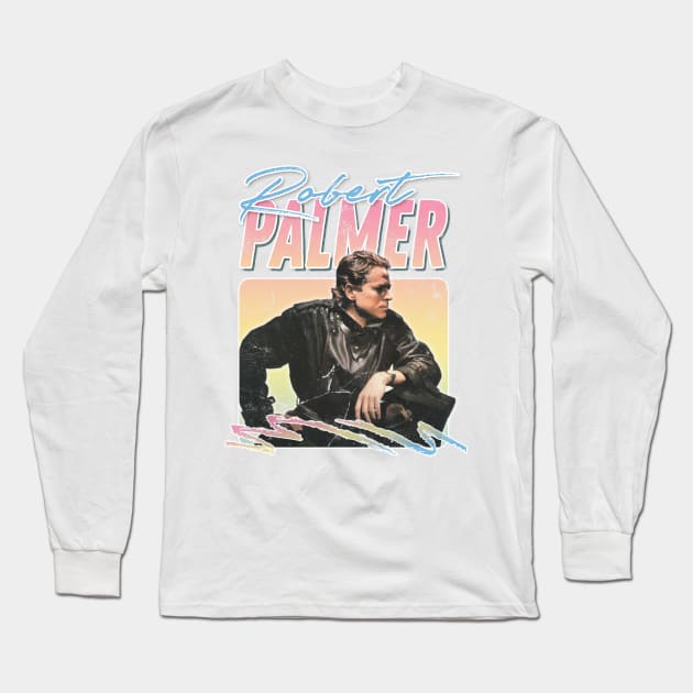 Robert Palmer / Retro 80s Aesthetic Fan Design Long Sleeve T-Shirt by DankFutura